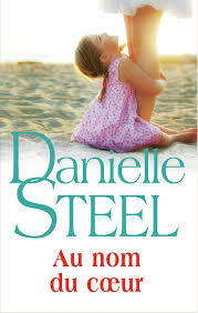 Danièle STEEL : Au nom du cœur