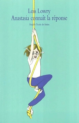 Lois LOWRY : Anastasia connaît la réponse