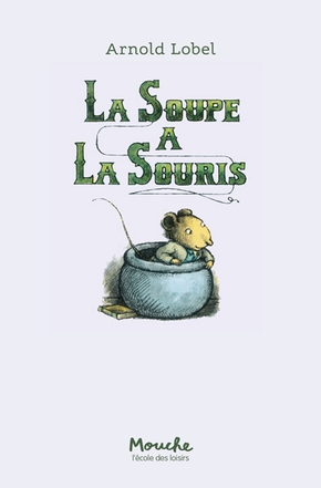 Arnold LOBEL : La soupe à la souris