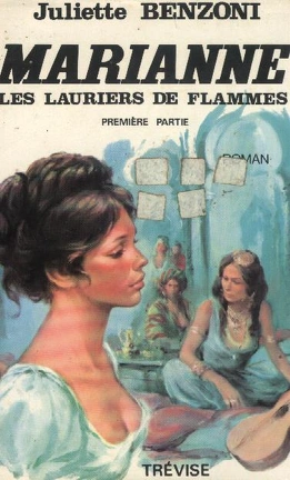 Juliette BENZONI : Marianne – Les lauriers de flammes