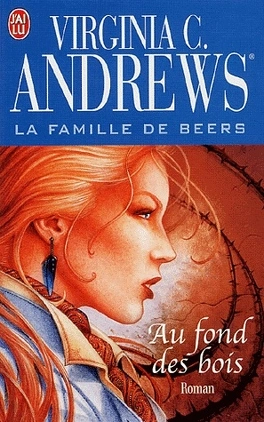 Virginia C. ANDREWS : La famille De Beers Tome 4 Au fond des bois