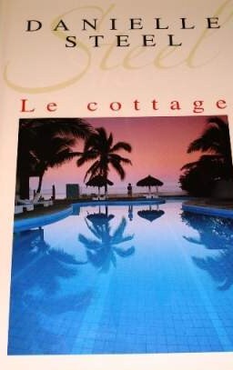 Danielle STEEL : Le cottage