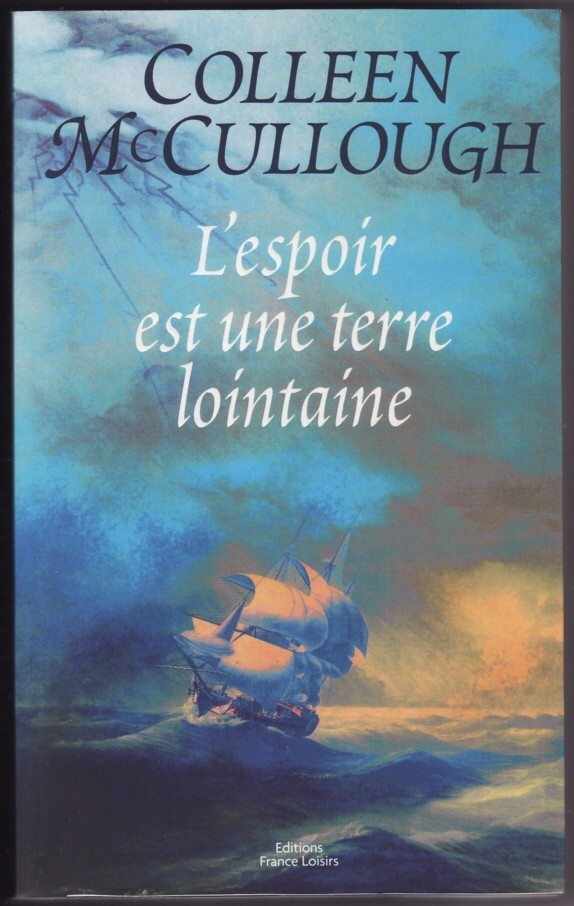 Colleen MCCULLOUGH : L&rsquo;espoir est une terre lointaine