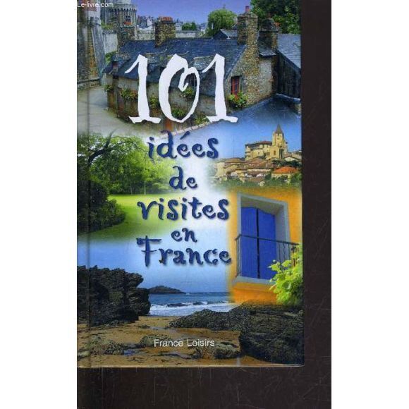 Gauthier BONIN : 101 idées de visites en France