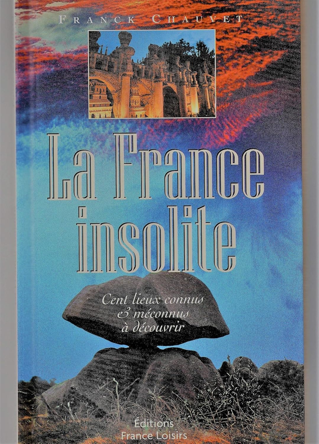 Franck CHAUVET : La France insolite