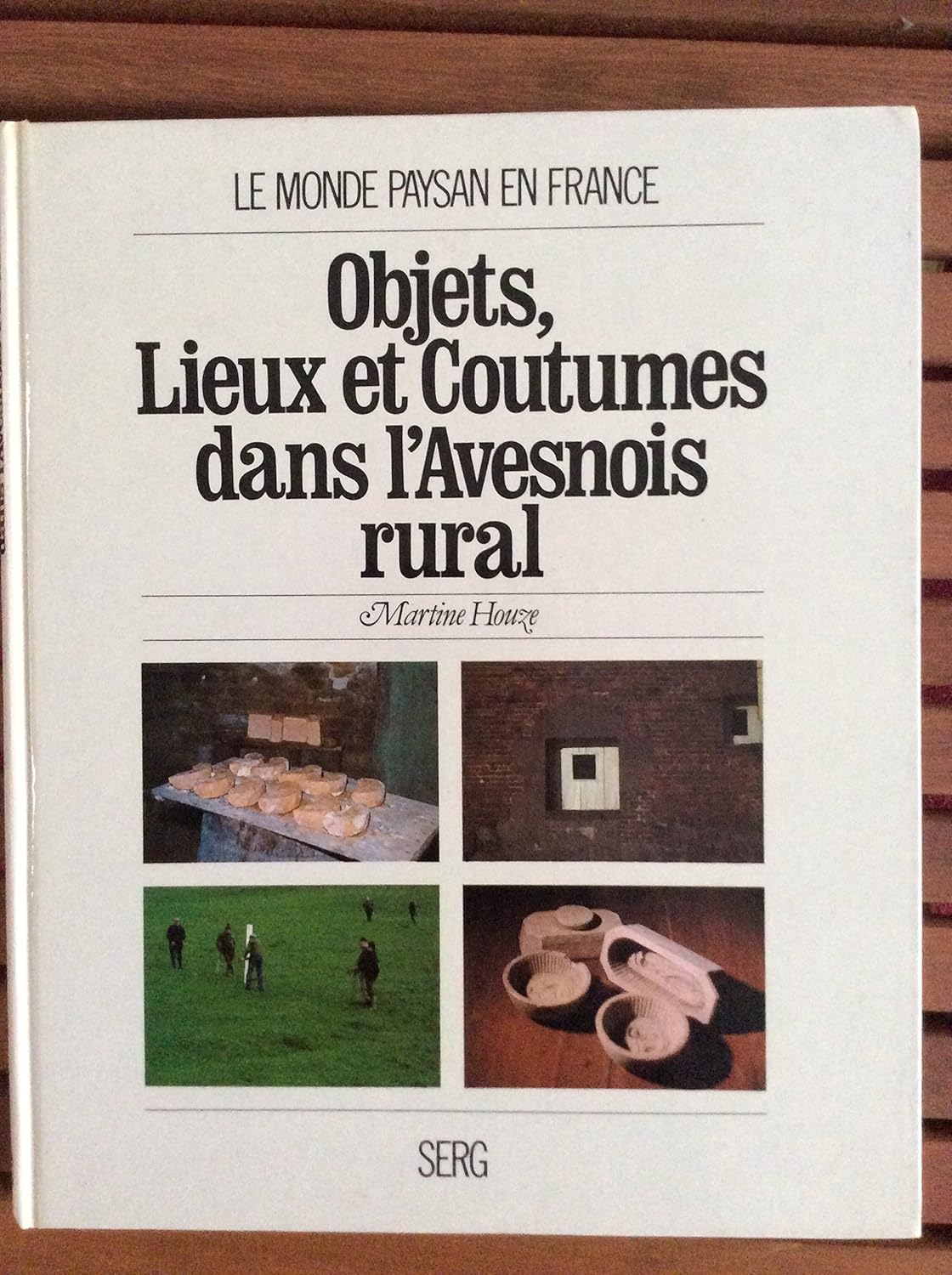 Martine HOUZE : Objets, lieux et coutumes dans l&rsquo;Avesnois rural