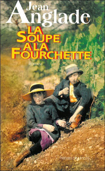 Jean ANGLADE : La soupe à la fourchette