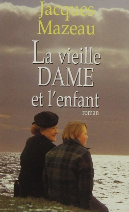 Jacques MAZEAU : La vieille dame et l&rsquo;enfant