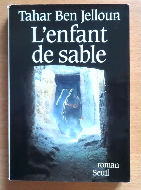 Tahar BEN JELLOUN : L&rsquo;enfant de sable