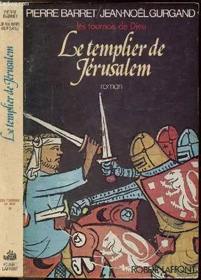 Pierre BARRET : Le templier de Jerusalem