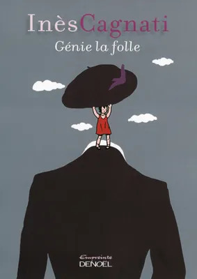 Inès CAGNATI : Génie la folle