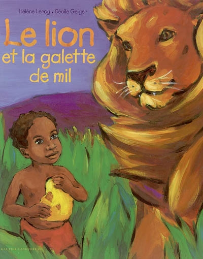 Hélène LEROY : Le lion et la galette de mil