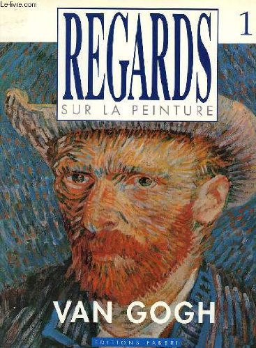 Raffaele De GRADA : Regards sur la peinture: VAN GOGH