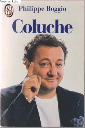 Philippe BOGGIO : Coluche