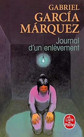 Gabriel GARCIA MARQUEZ : Journal d&rsquo;un enlèvement