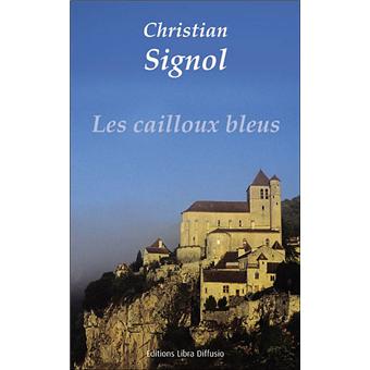 Christian SIGNOL : Les cailloux bleus