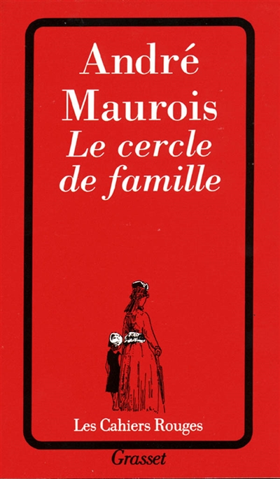 André MAUROIS : Le cercle de famille