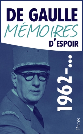 Charles De GAULLE : Mémoires d&rsquo;espoir l&rsquo;effort 1962…