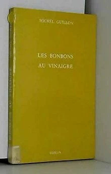 Michel GUILLON : Les bonbons au vinaigre