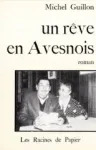 Michel GUILLON : Un rêve en Avesnois