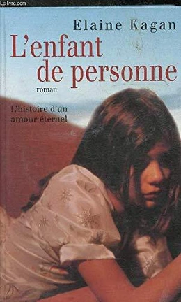 Elaine KAGAN : L&rsquo;enfant de personne