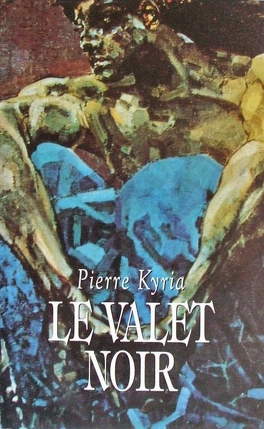 Pierre KYRIA : Le valet noir
