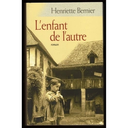 Henriette BERNIER : L&rsquo;enfant de l&rsquo;autre