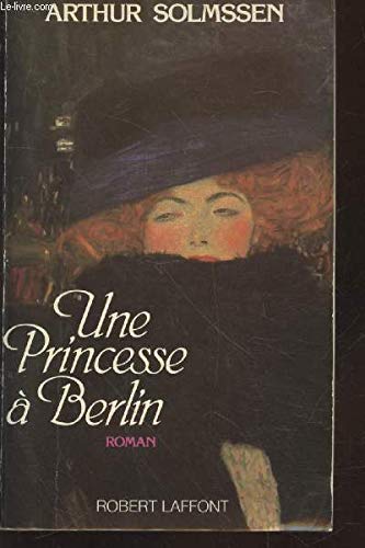 Arthur SOLMSSEN : Une princesse à Berlin
