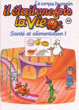 Albert BARILLÉ : Il était une fois la vie 35 Santé et alimentation 1
