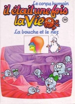 Albert BARILLÉ : Il était une fois la vie 38 La bouche et le nez