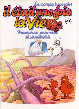 Albert BARILLÉ : Il était une fois la vie 47 Fractures, entorses et luxations