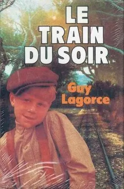 Guy LAGORCE : Le train du soir