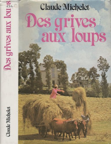 Claude MICHELET : Des grives aux loups T1 Les gens de Saint-Libéral