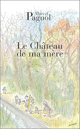Marcel PAGNOL : Le château de ma mère