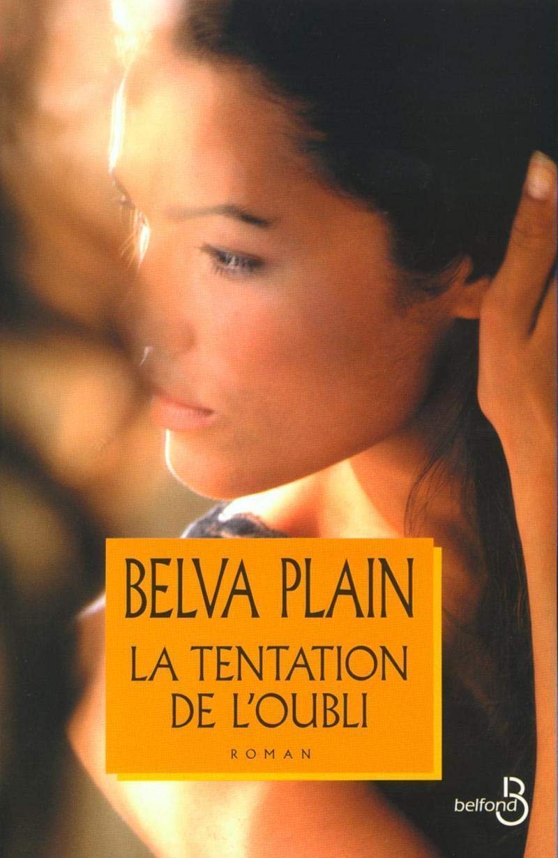 Belva PLAIN : La tentation de l&rsquo;oubli