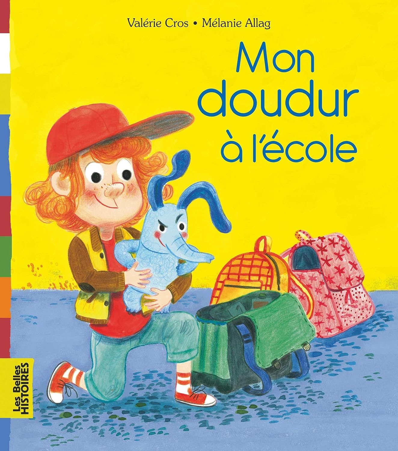 Valérie CROS : Mon doudur à l&rsquo;école Les belles histoires