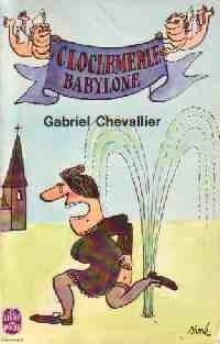 Gabriel CHEVALLIER : Clochemerle – Babylone