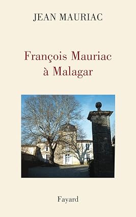 Jean MAURIAC : Malagar