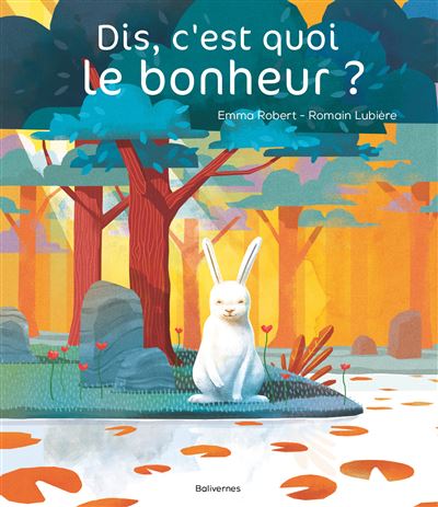 Emma ROBERT : Dis, c&rsquo;est quoi le bonheur