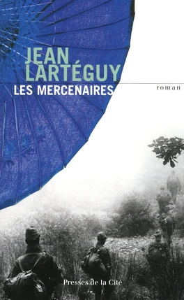 Jean LARTEGUY : Les Mercenaires