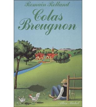 Romain ROLLAND : Colas Breugnon (prix Nobel)