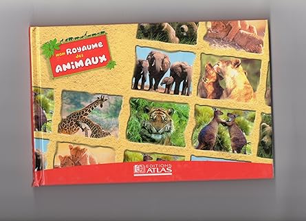 EDITIONS ATLAS : Mon royaume des animaux 4