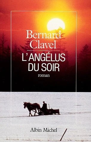 Bernard CLAVEL : L&rsquo;angélus du soir