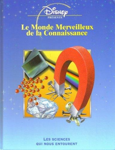 DISNEY : Le monde merveilleux de la connaissance Les sciences