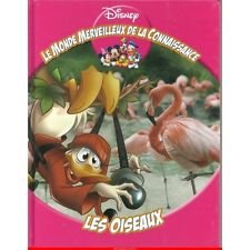 DISNEY : Le monde merveilleux de la connaissance Les oiseaux