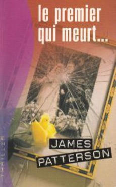 James PATTERSON : Le premier qui meurt