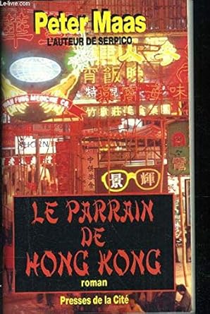 Peter MAAS : Le parrain de Hong Kong