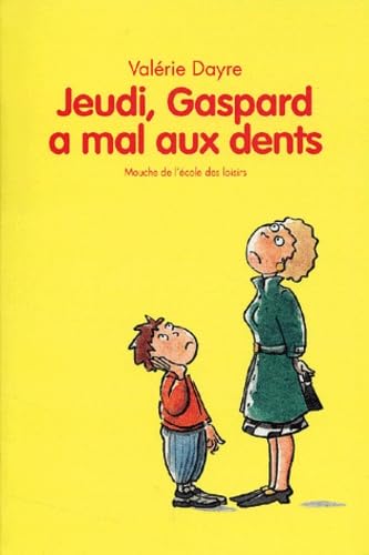 Valérie DAYRE : Jeudi, Gaspard a mal aux dents