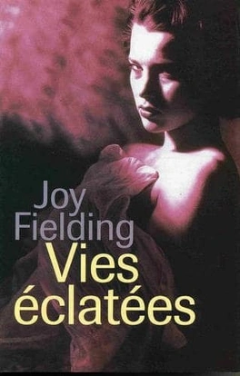 Joy FIELDING : Vies éclatées