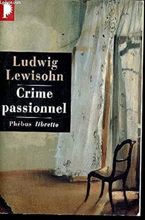 Ludwig LEWISOHN : Crime passionnel